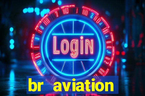 br aviation trabalhe conosco